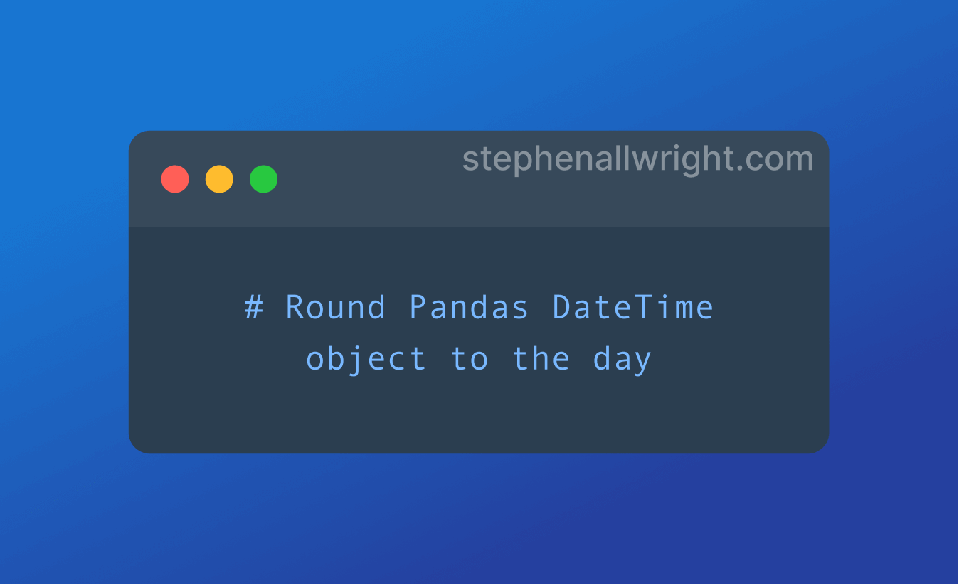 Python Pandas round DateTime to nearest day